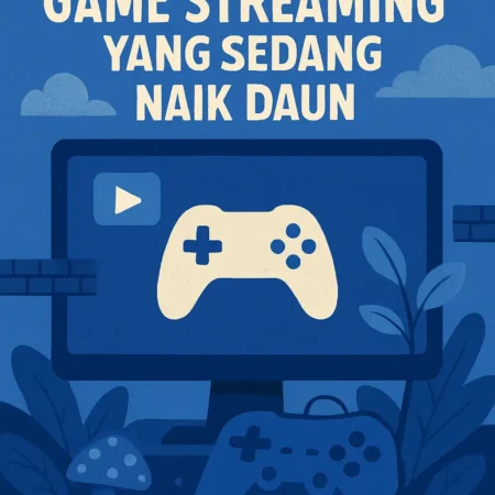 Platform Game Streaming yang Sedang Naik Daun